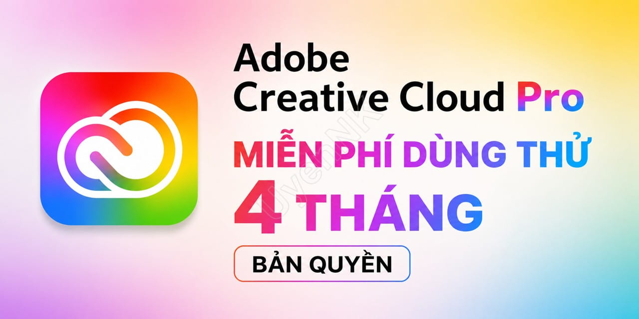 Adobe Creative Cloud Pro Miễn Phí Dùng Thử 4 Tháng Bản Quyền